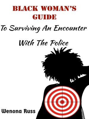 cover image of Black Woman's Guide to Surviving an Encounter With the Police